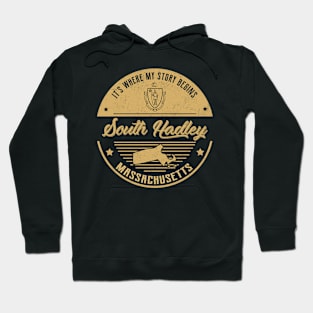 South Hadley Massachusetts It's Where my story begins Hoodie